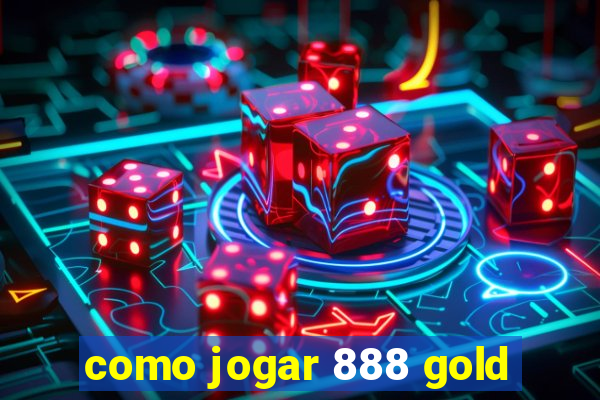 como jogar 888 gold